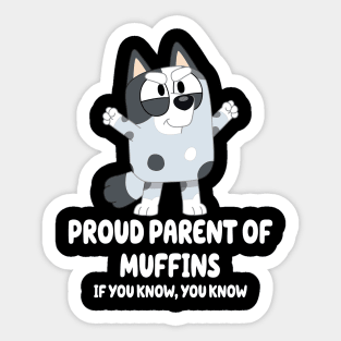 Proud parent of Muffin Bluey Sticker